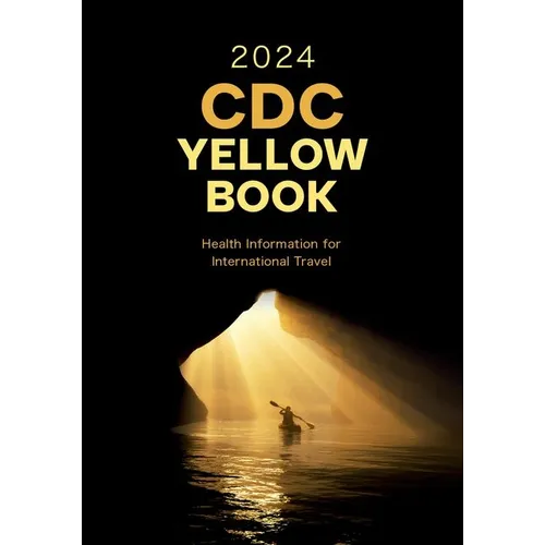 CDC Yellow Book 2024: Health Information for International Travel - Paperback
