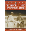 The Federal League of Base Ball Clubs: The History of an Outlaw Major League, 1914-1915 - Paperback