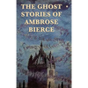 The Ghost Stories of Ambrose Bierce - Hardcover
