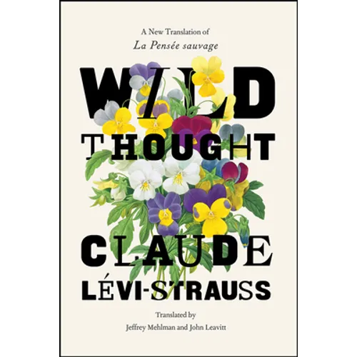 Wild Thought: A New Translation of "La Pensée Sauvage" - Hardcover