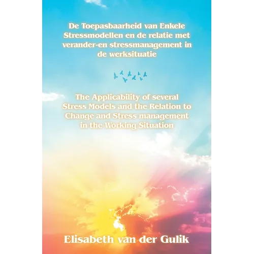 The Applicability of several Stress Models and the Relation to Change and Stress management in the Working Situation - Paperback