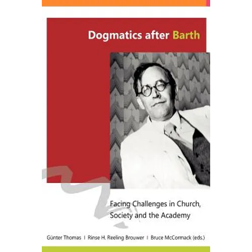 Dogmatics after Barth: Facing Challenges in Church, Society and the Academy - Paperback