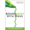 Boundaries with Teens: When to Say Yes, How to Say No - Paperback