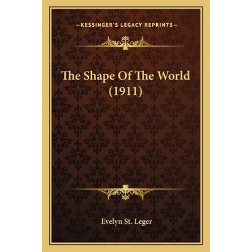 The Shape Of The World (1911) - Paperback
