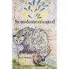 Semidomesticated - Paperback
