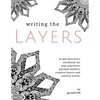 Writing the Layers: A Self-Discovery Workbook - Paperback