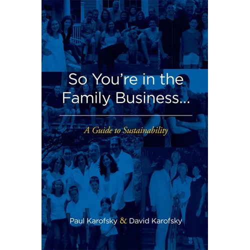 So You're in the Family Business...: A Guide to Sustainability - Paperback