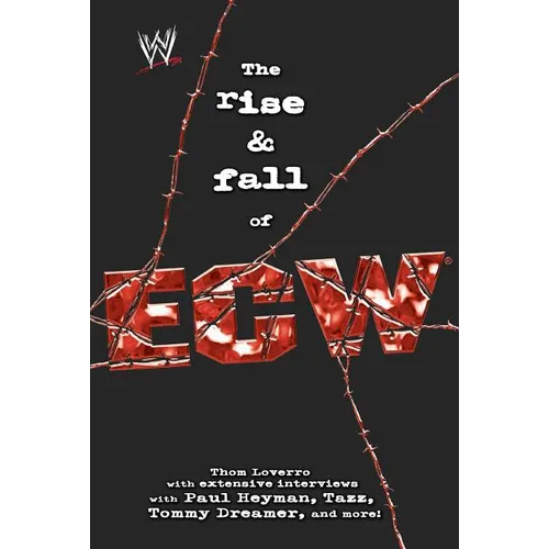 The Rise & Fall of Ecw: Extreme Championship Wrestling - Paperback