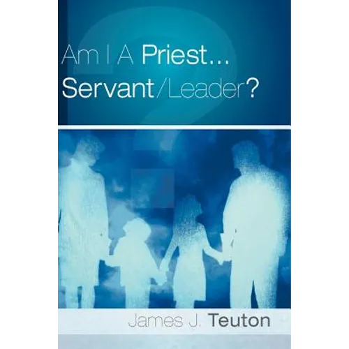 Am I A Priest...Servant/Leader? - Paperback