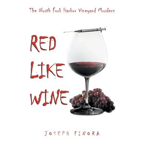 Red Like Wine: The North Fork Harbor Vineyard Murders - Paperback