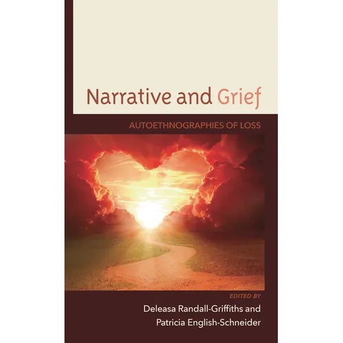 Narrative and Grief: Autoethnographies of Loss - Hardcover