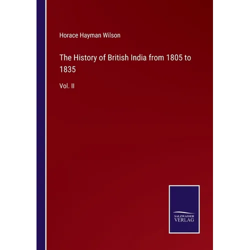 The History of British India from 1805 to 1835: Vol. II - Paperback
