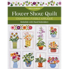Flower Show Quilt: Charming Fusible Appliqué - Embellish with Hand Embroidery - Paperback