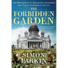 The Forbidden Garden: The Botanists of Besieged Leningrad and Their Impossible Choice - Hardcover