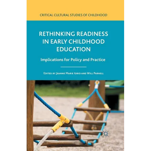 Rethinking Readiness in Early Childhood Education: Implications for Policy and Practice - Paperback
