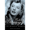 Barbara Stanwyck: The Miracle Woman - Hardcover
