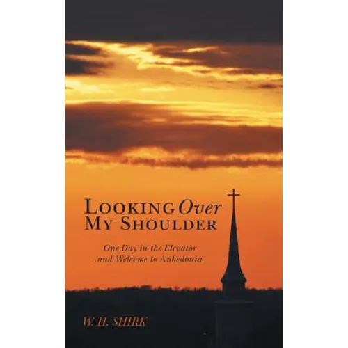 Looking Over My Shoulder: One Day in the Elevator and Welcome to Anhedonia - Paperback