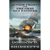 Action Front! And The Gray Sea Raiders: Two Full-Length Historical Novels of the American Civil War - Paperback