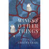 Wings & Other Things: Stories - Paperback