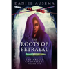 The Roots Of Betrayal - Paperback