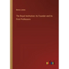 The Royal Institution: its Founder and its First Professors - Paperback