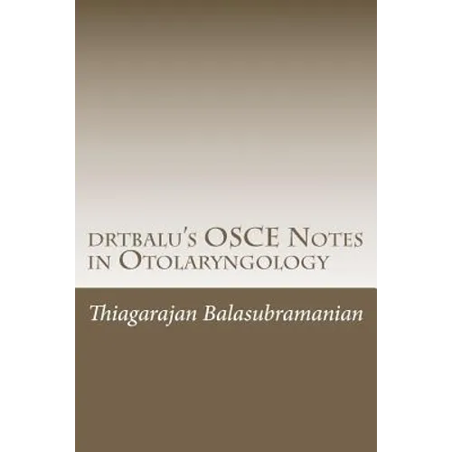 drtbalu's OSCE Notes in Otolaryngology: A must read before exams - Paperback