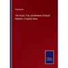 The Arrest, Trial, and Release of Daniel Webster, a Fugitive Slave - Paperback