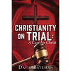 Christianity on Trial: A Case for Christ - Paperback