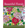Beautiful Florals Adult Coloring Book Designs: Patterns For Relaxation and Stress Relief - Paperback