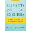Elements of Biblical Exegesis: A Basic Guide for Students and Ministers - Paperback