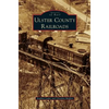 Ulster County Railroads - Hardcover