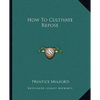 How To Cultivate Repose - Paperback