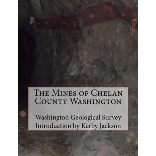The Mines of Chelan County Washington - Paperback
