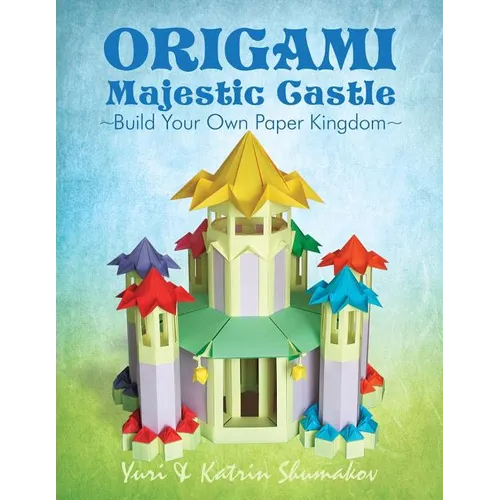 Origami Majestic Castle: Build Your Own Paper Kingdom - Paperback