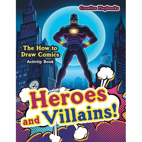 Heroes and Villains! The How to Draw Comics Activity Book - Paperback