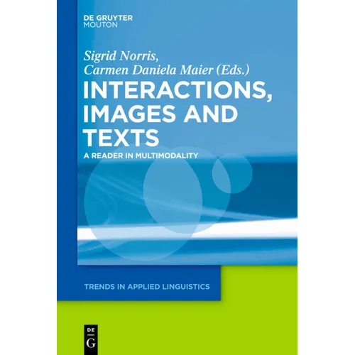 Texts, Images, and Interactions: A Reader in Multimodality - Paperback