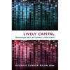 Lively Capital: Biotechnologies, Ethics, and Governance in Global Markets - Paperback