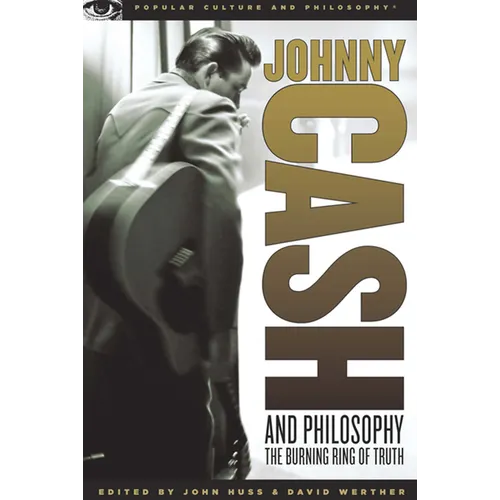 Johnny Cash and Philosophy: The Burning Ring of Truth - Paperback