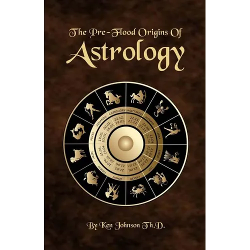 The Pre-Flood Origins of Astrology - Paperback