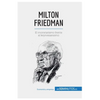 Milton Friedman: El monetarismo frente al keynesianismo - Paperback