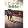 Fertility Holidays: IVF Tourism and the Reproduction of Whiteness - Hardcover