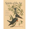 Spirits of the Air: Birds & American Indians in the South - Hardcover