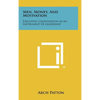 Men, Money, and Motivation: Executive Compensation as an Instrument of Leadership - Hardcover