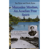 Mercedee Meehan, an Acadian Free Spirit: The true story of loss, growth, and perseverance in 1890s Nova Scotia - Paperback