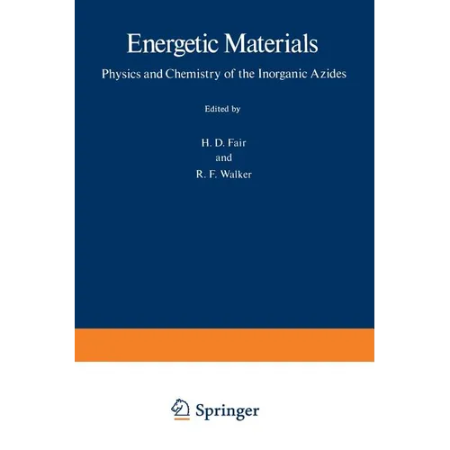 Energetic Materials: 1 Physics and Chemistry of the Inorganic Azides - Paperback