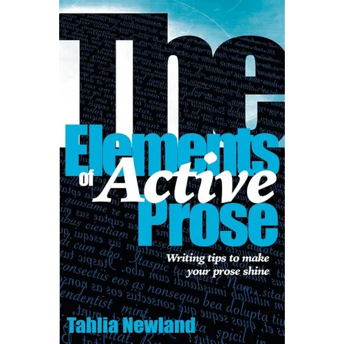The Elements of Active Prose: Writing Tips to Make Your Prose Shine - Paperback