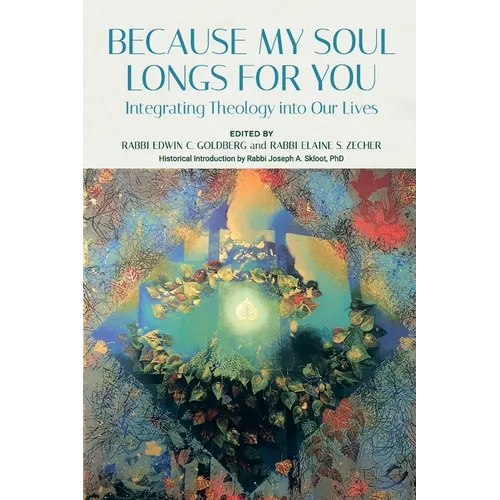Because My Soul Longs for You: Integrating Theology into Our Lives - Paperback