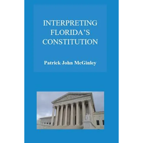 Interpreting Florida's Constitution - Hardcover