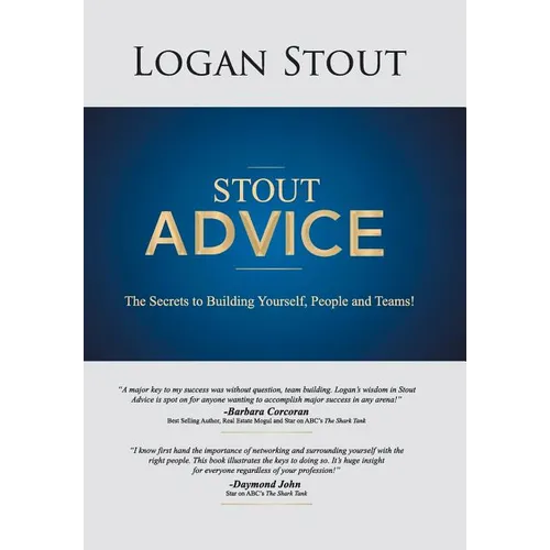 Stout Advice: The Secrets to Building Yourself, People, and Teams! - Hardcover