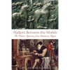 Walkers Between the Worlds: The Western Mysteries from Shaman to Magus - Paperback